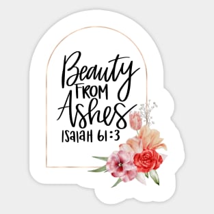 Beauty From Ashes, Christian Spirituality Gifts Sticker